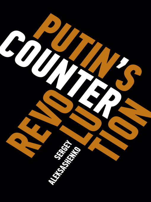 Title details for Putin's Counterrevolution by Sergey Aleksashenko - Available